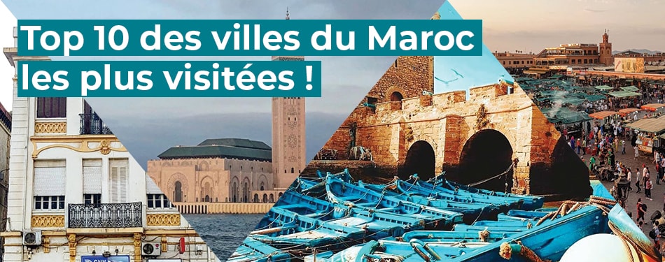 top 10 villes plus visitees maroc