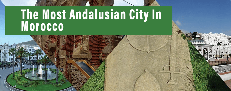 the most andalousian city in morocco