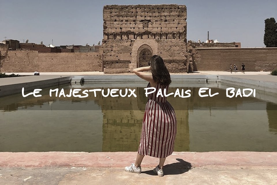 palais el badi marrakech maroc